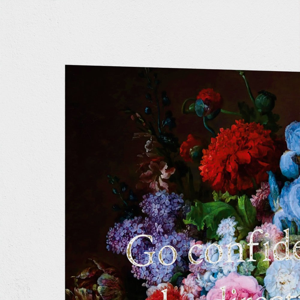 Fine Art Print Close up of section of Floral still life painting with a motivational quote hanging on white background to demonstrate contrast and show detail of gold foil metallic text.