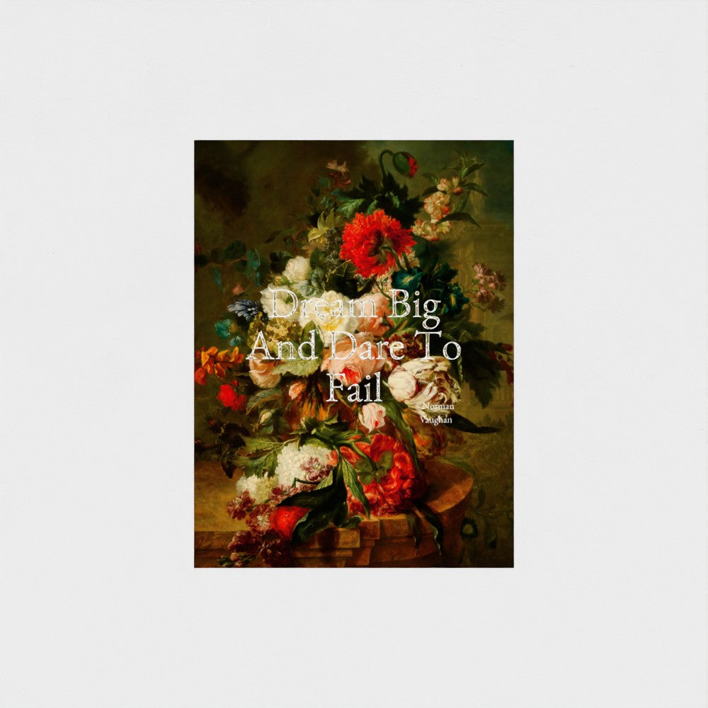 Fine Art Print Floral still life painting with a motivational quote in gold metallic foil text hanging on white background to demonstrate contrast.