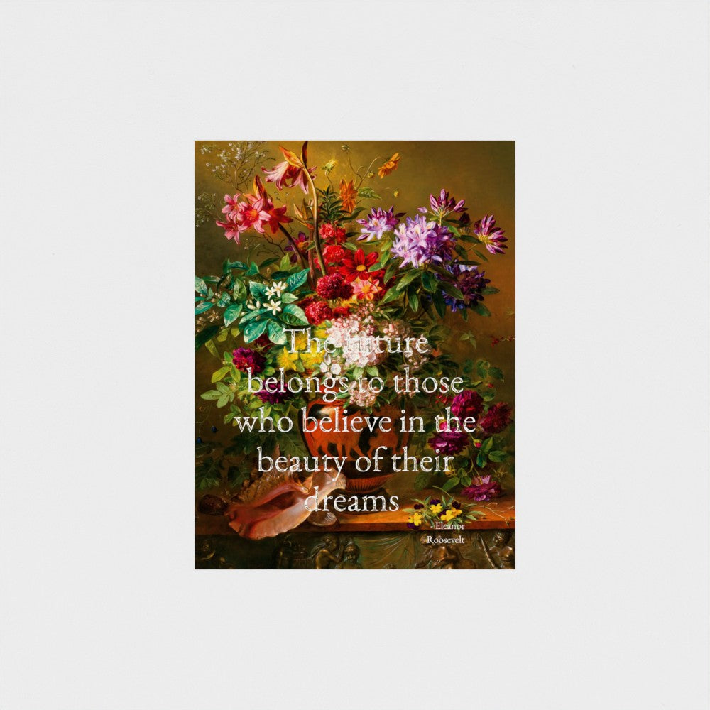 Fine Art Print Floral still life painting with a motivational quote in gold metallic foil text hanging on white background to demonstrate contrast.