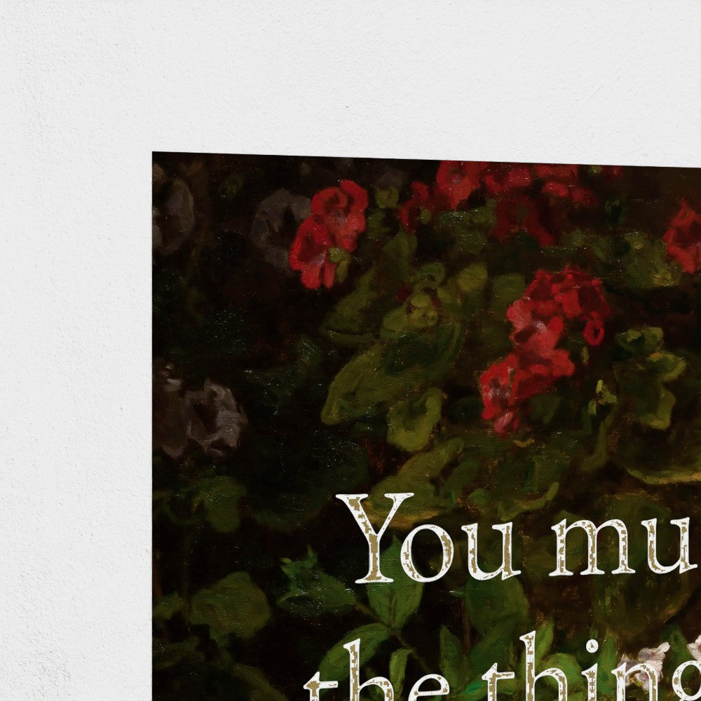 Fine Art Print Close up of section of Floral still life painting with a motivational quote hanging on white background to demonstrate contrast and show detail of gold foil metallic text.