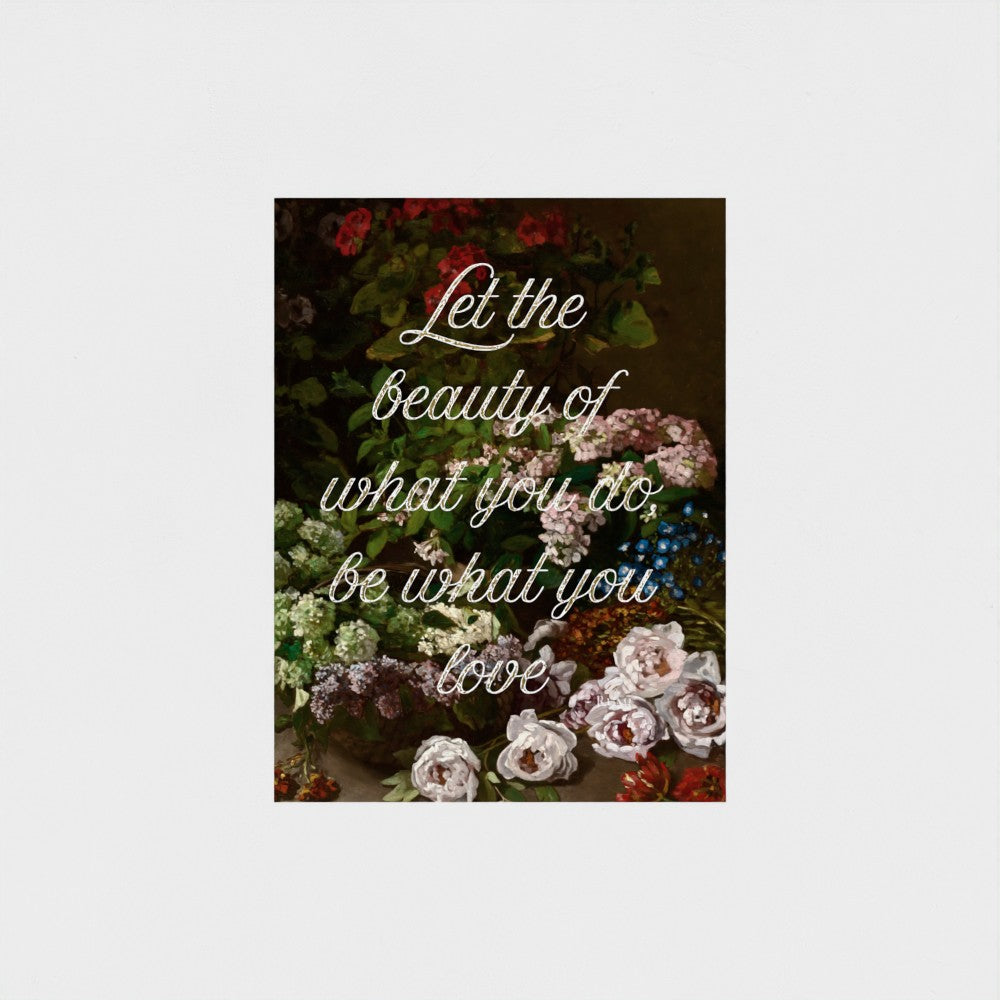 Fine Art Print Floral still life painting with a motivational quote in gold metallic foil text hanging on white background to demonstrate contrast. 