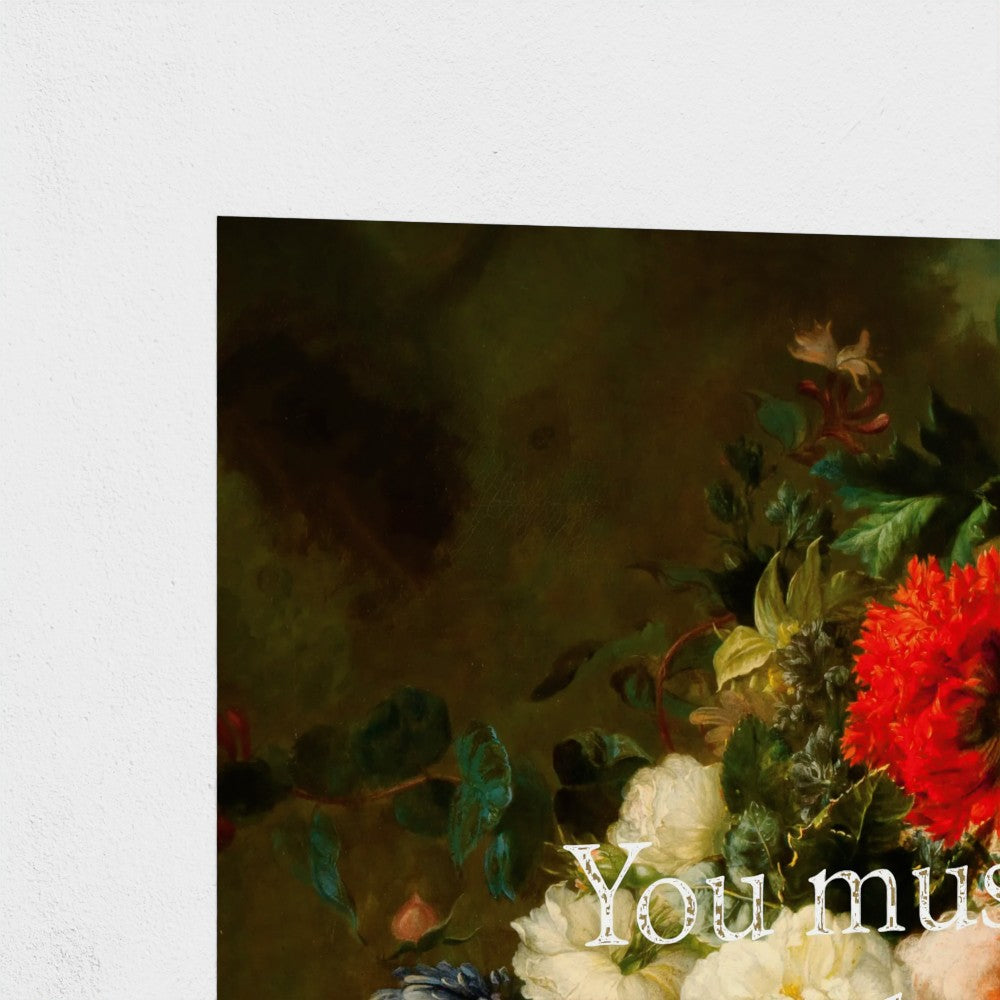 Close up of Floral still life painting with a motivational quote hanging on white background to demonstrate contrast and show detail of gold foil metallic text. 