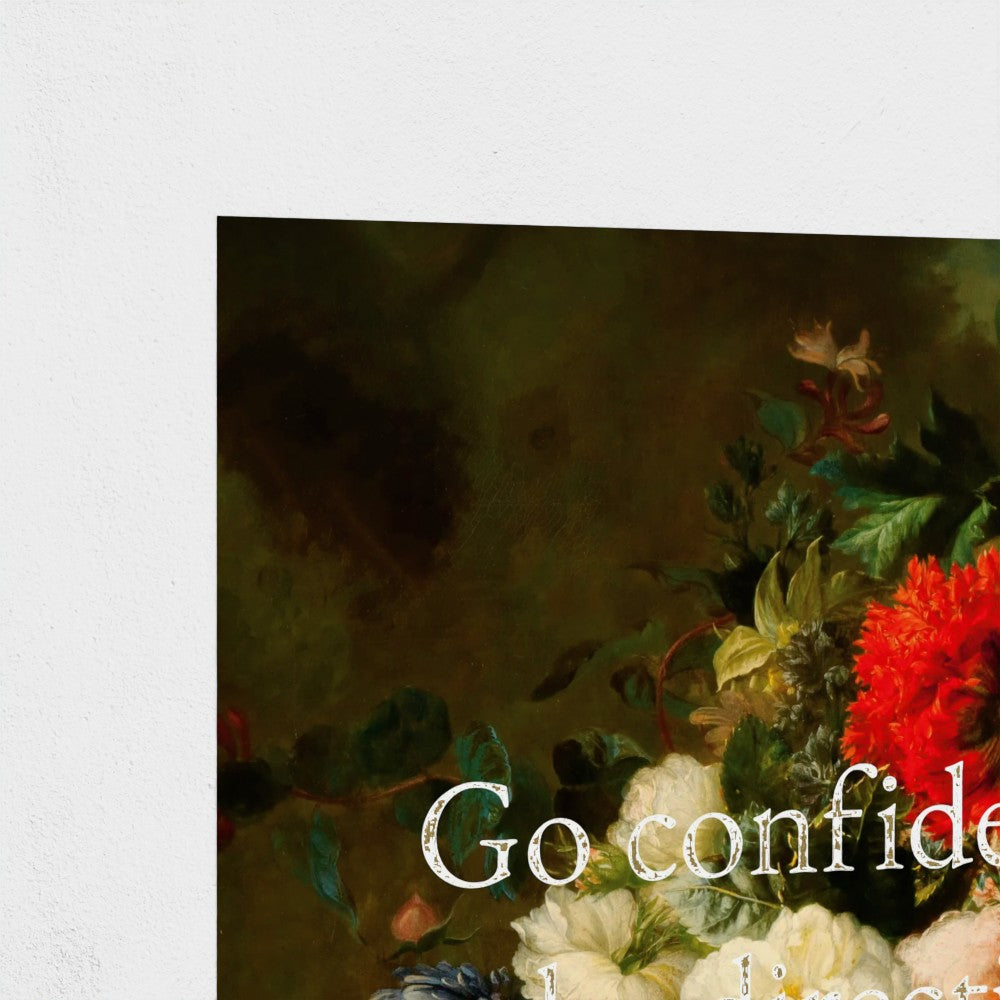 Fine Art Print Close up of Floral still life painting with a motivational quote hanging on white background to demonstrate contrast and show detail of gold foil metallic text. 