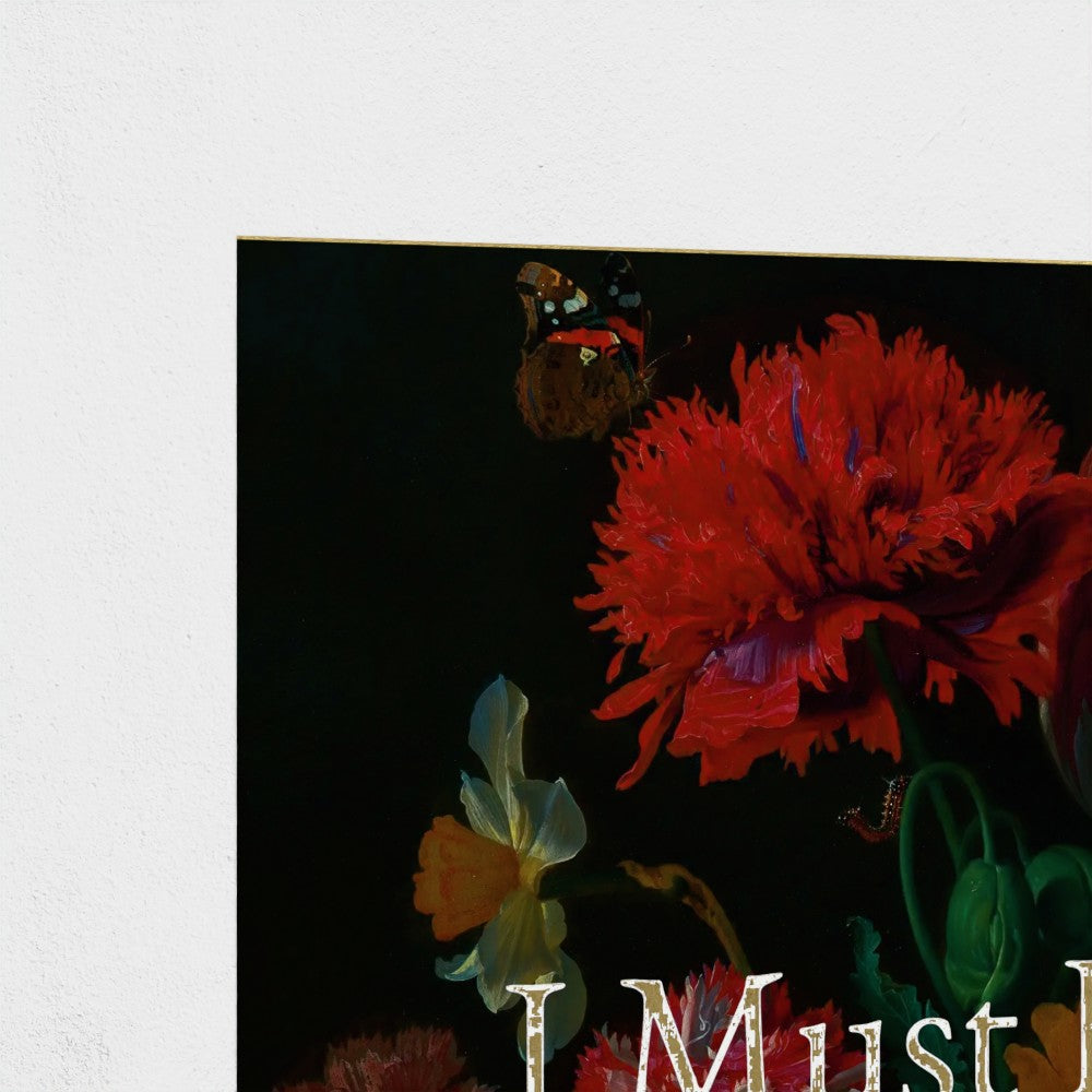 Fine Art Print Close up of section of Floral still life painting with a motivational quote hanging on white background to demonstrate contrast and show detail of gold foil metallic text.